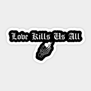 Love Kills Us All Sticker